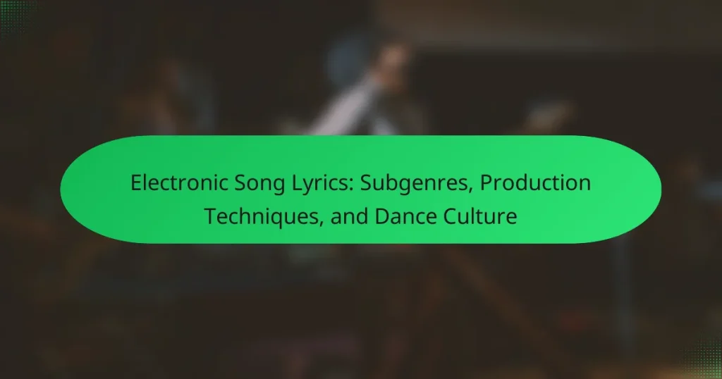 Electronic Song Lyrics: Subgenres, Production Techniques, and Dance Culture