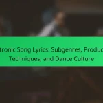 Electronic Song Lyrics: Subgenres, Production Techniques, and Dance Culture