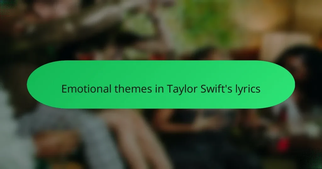 Emotional themes in Taylor Swift’s lyrics