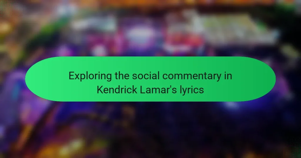 Exploring the social commentary in Kendrick Lamar’s lyrics