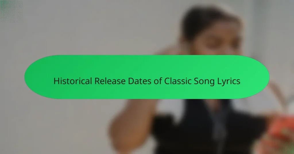 Historical Release Dates of Classic Song Lyrics