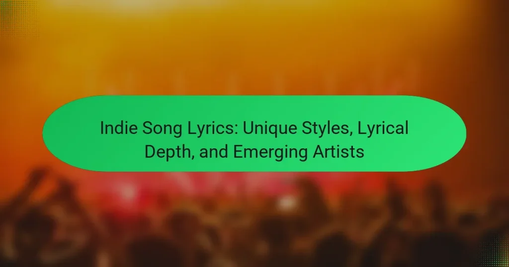 Indie Song Lyrics: Unique Styles, Lyrical Depth, and Emerging Artists