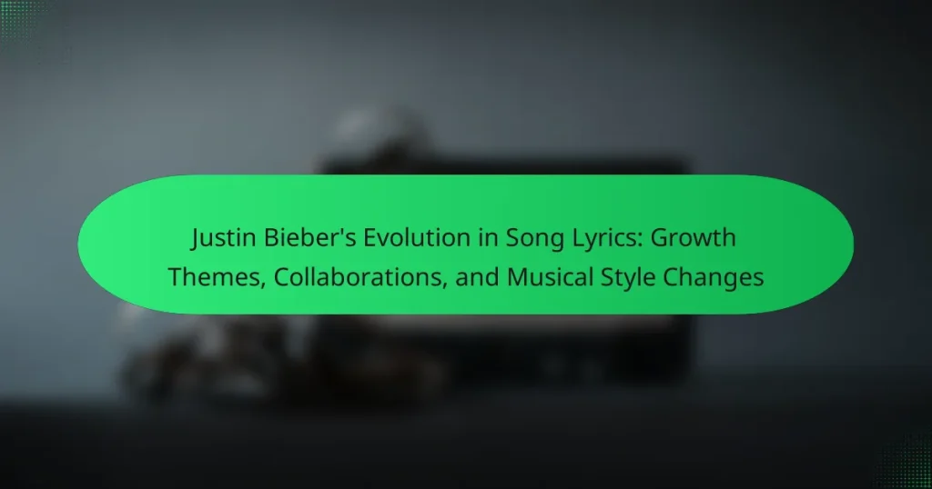 Justin Bieber’s Evolution in Song Lyrics: Growth Themes, Collaborations, and Musical Style Changes