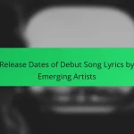 Release Dates of Debut Song Lyrics by Emerging Artists