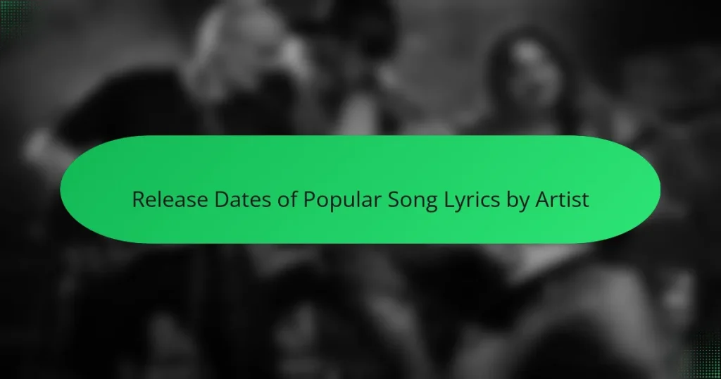Release Dates of Popular Song Lyrics by Artist