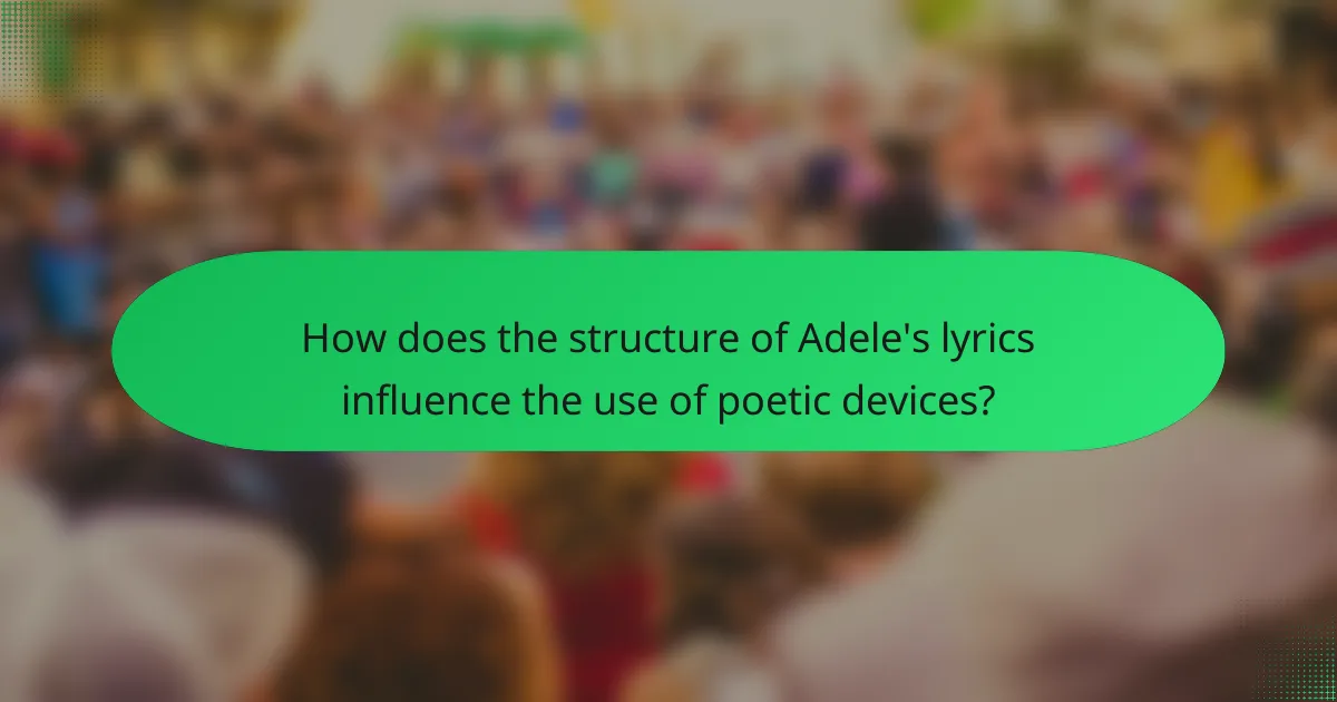 How does the structure of Adele's lyrics influence the use of poetic devices?