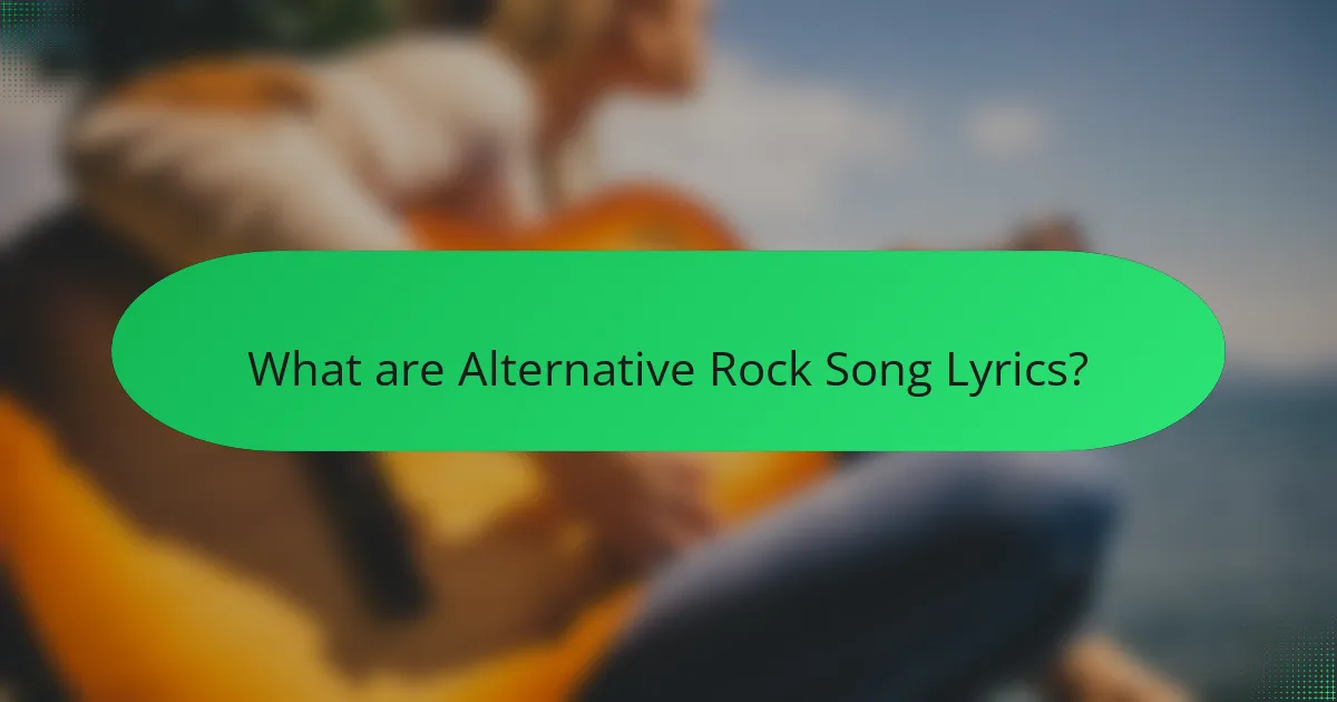 What are Alternative Rock Song Lyrics?