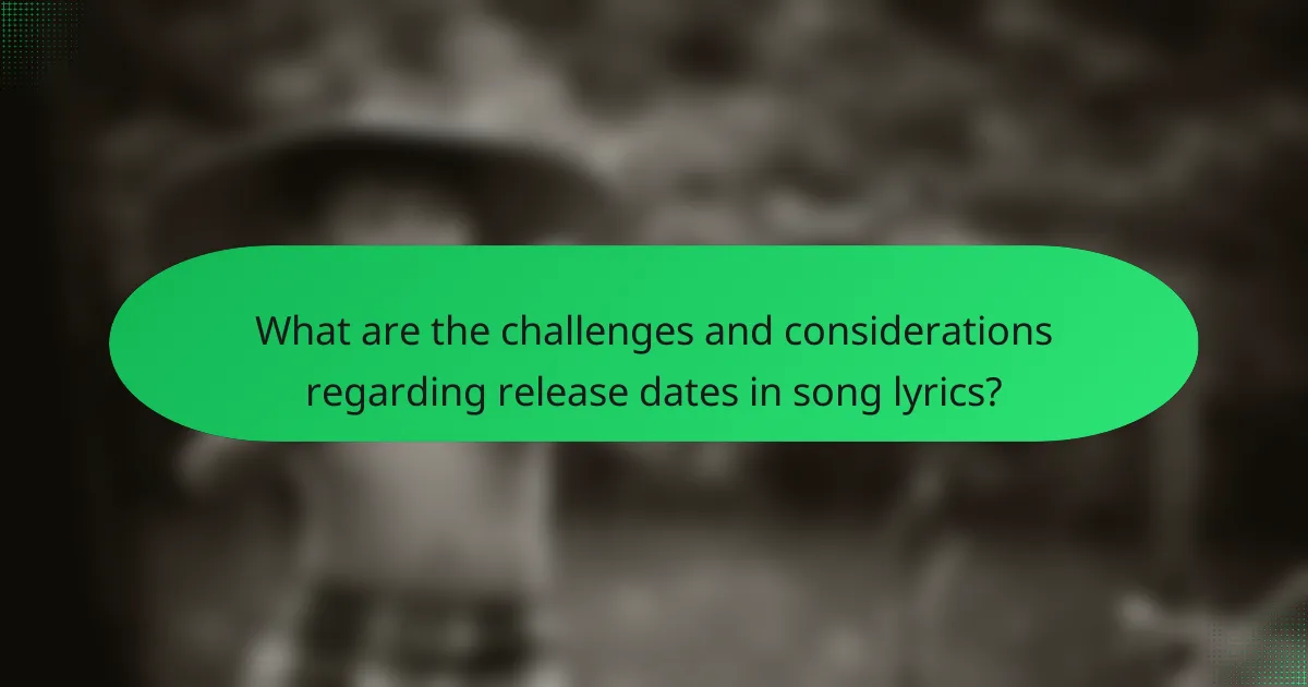 What are the challenges and considerations regarding release dates in song lyrics?