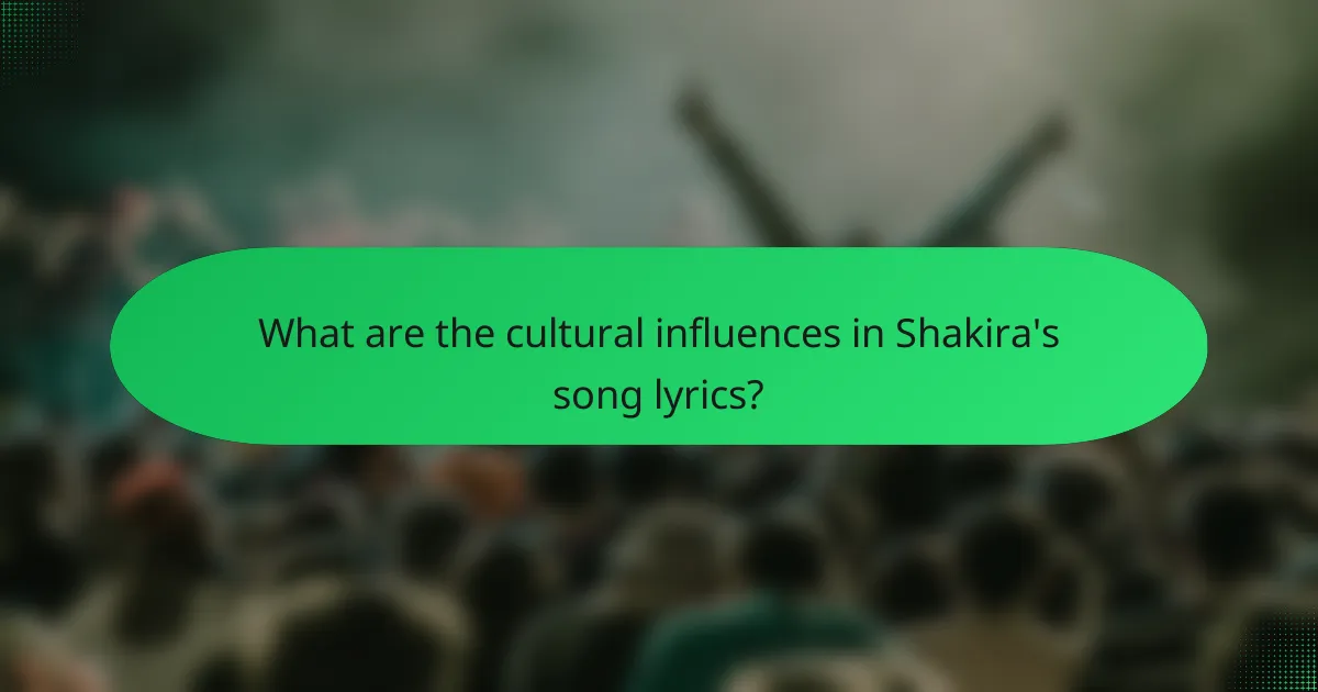 What are the cultural influences in Shakira's song lyrics?