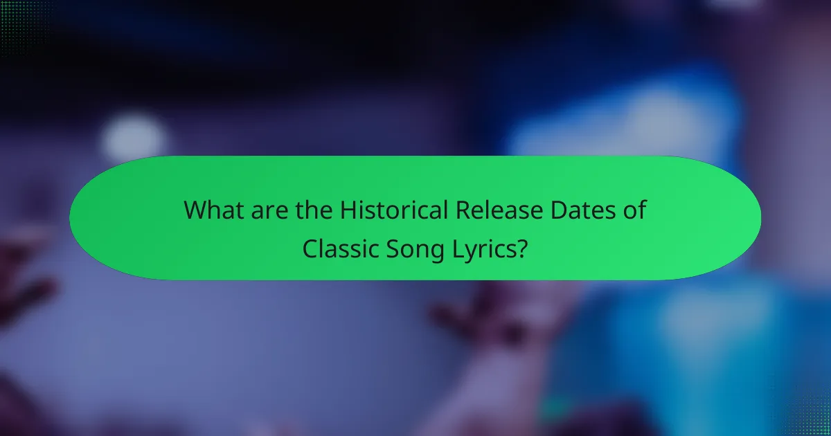What are the Historical Release Dates of Classic Song Lyrics?