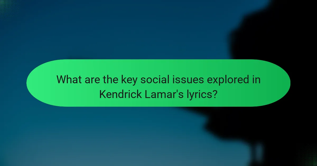 What are the key social issues explored in Kendrick Lamar's lyrics?