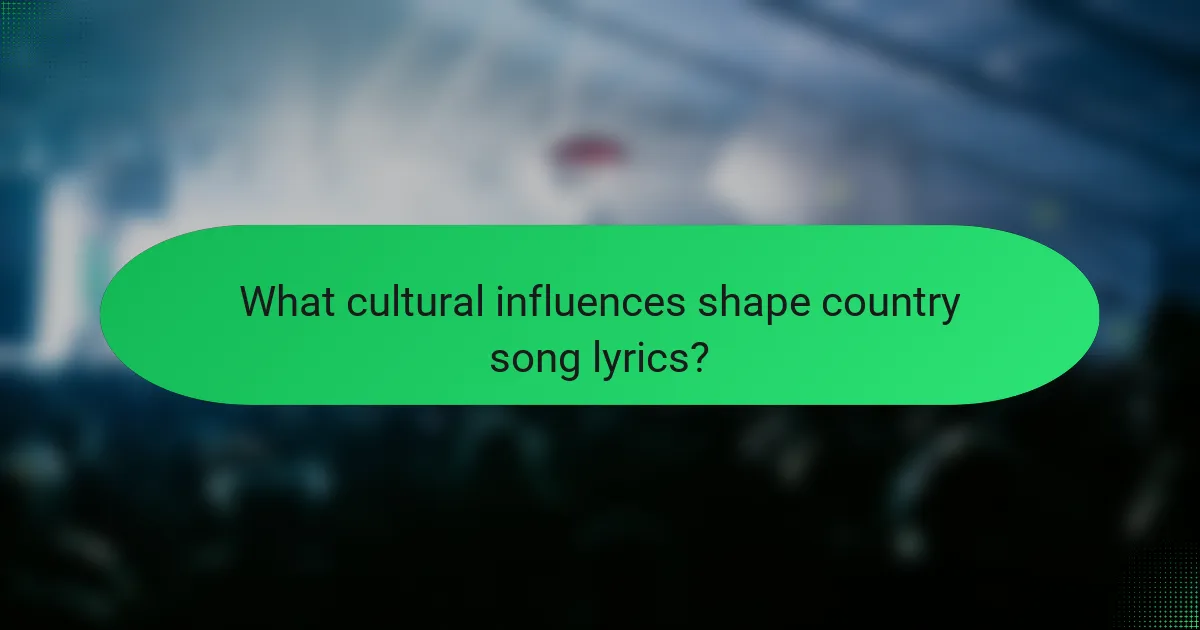 What cultural influences shape country song lyrics?