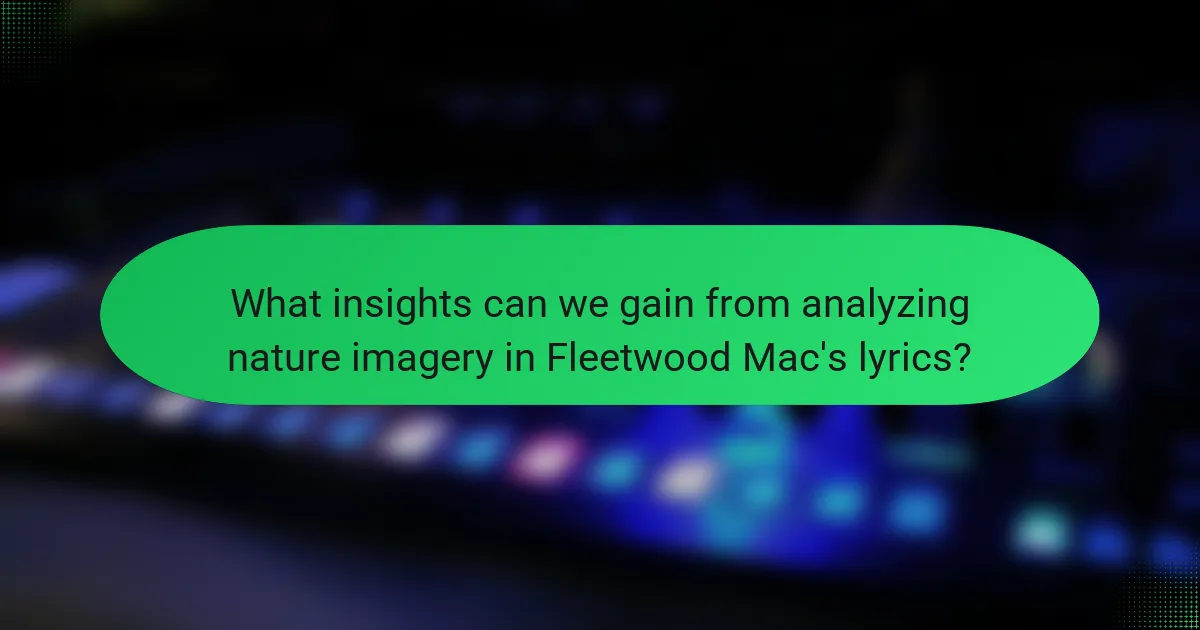 What insights can we gain from analyzing nature imagery in Fleetwood Mac's lyrics?