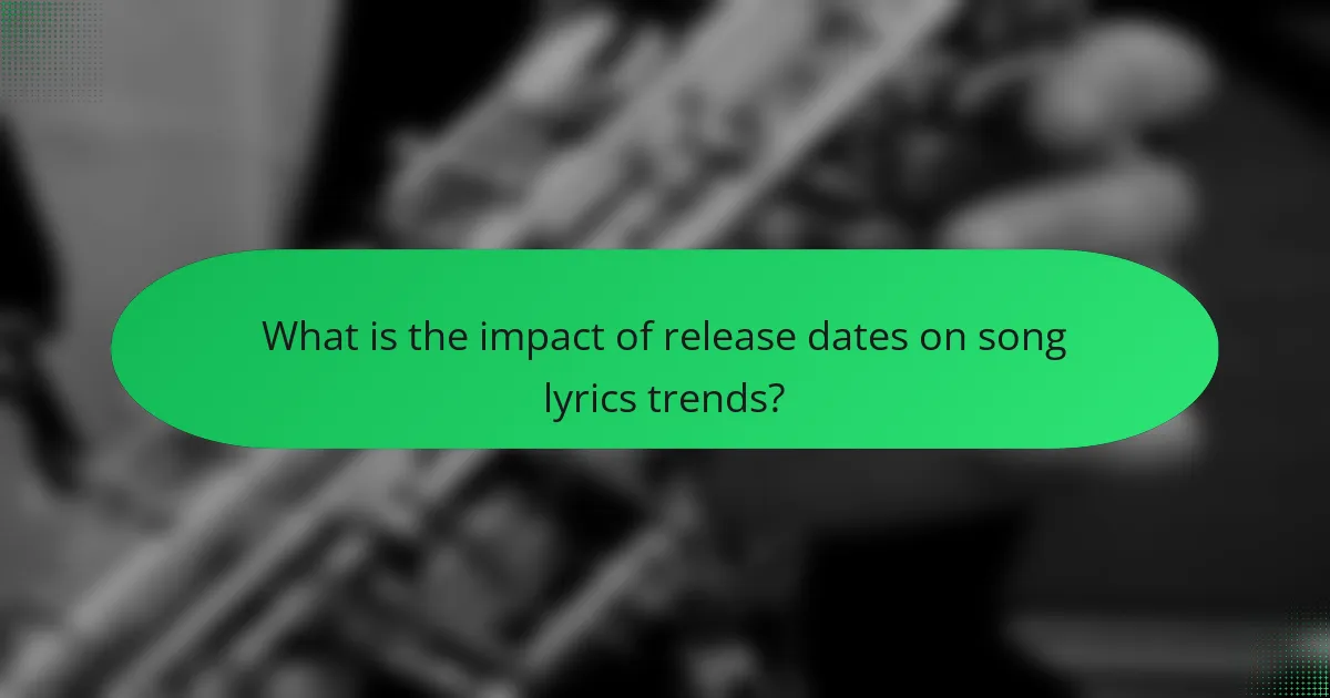 What is the impact of release dates on song lyrics trends?