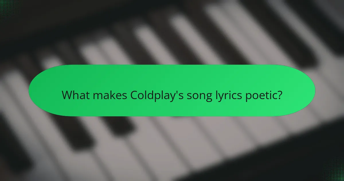 What makes Coldplay's song lyrics poetic?