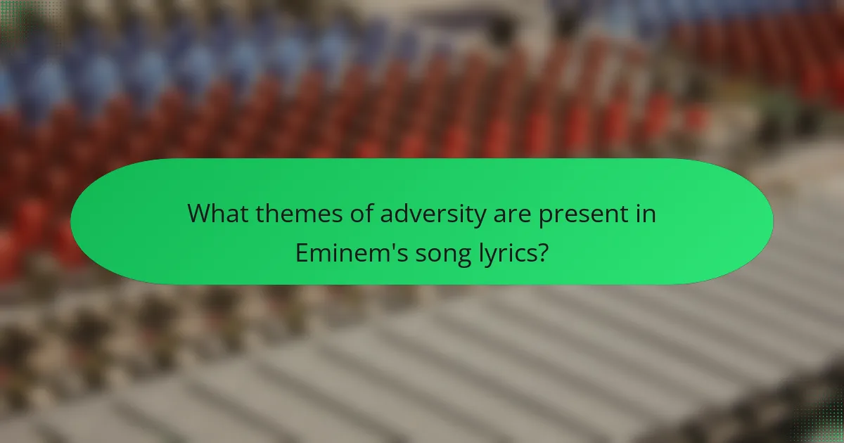 What themes of adversity are present in Eminem's song lyrics?